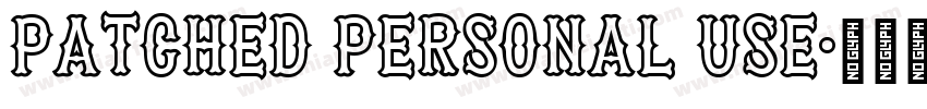 Patched PERSONAL USE字体转换